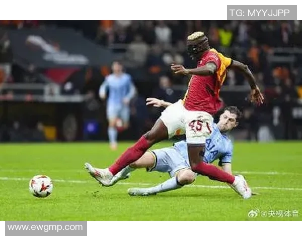 奥斯梅恩精彩破门助力加拉塔萨雷勇夺胜利再创辉煌